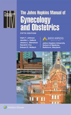 Cover of the book Johns Hopkins Manual of Gynecology and Obstetrics by Pavan Bhat, Alexandra Dretler, Mark Gdowski, Rajeev Ramgopal, Dominique Williams