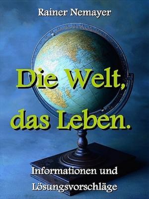 Book cover of Die Welt, das Leben