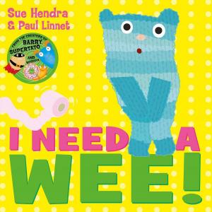 Cover of the book I Need a Wee! by Sarah Kilbride