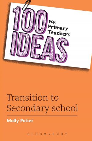 Cover of the book 100 Ideas for Primary Teachers: Transition to Secondary School by Andy Croft