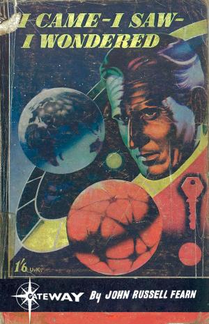 Cover of the book I Came - I Saw - I Wondered by Bob Shaw