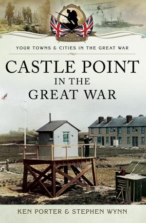 Cover of the book Castle Point in the Great War by Michael Corum, Andrew Uffindell