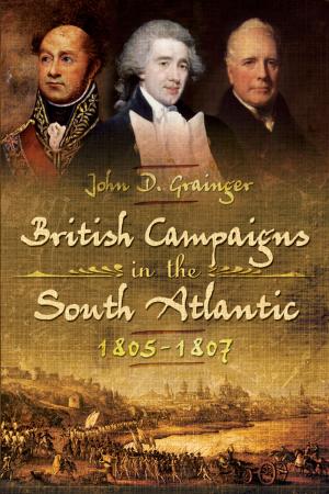 Cover of the book British Campaigns in the South Atlantic 1805-1807 by Don Berliner