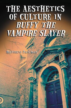 Cover of the book The Aesthetics of Culture in Buffy the Vampire Slayer by Jon Oplinger