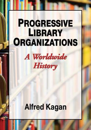 Cover of the book Progressive Library Organizations by David Schecter, Robert J. Kiss, Tom Weaver