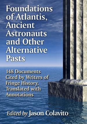 Cover of the book Foundations of Atlantis, Ancient Astronauts and Other Alternative Pasts by Charley Roberts, Charles P. Hess