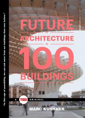 Cover of the book The Future of Architecture in 100 Buildings by Tom Edwards, Jenna Edwards