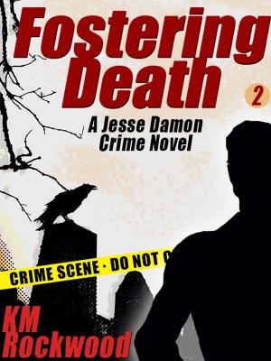 Cover of the book Fostering Death: Jesse Damon Crime Novel #2 by Adrian Cole, Michael Bracken, Darrell Schweitzer