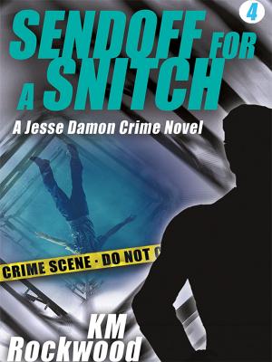 Cover of the book Sendoff for a Snitch: Jesse Damon Crime Novel #4 by Wallace West