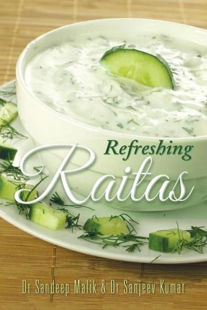 Cover of the book Refreshing Raitas by Gaurav Goyal, Ravinder Kumar