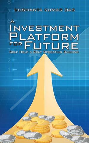 Cover of the book A Investment Platform for Future by Kanchan Sen Sharma