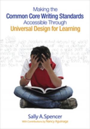 Cover of the book Making the Common Core Writing Standards Accessible Through Universal Design for Learning by Sylvia Rockwell