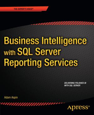 Cover of the book Business Intelligence with SQL Server Reporting Services by Y V Ravikumar, K M  Krishnakumar, Nassyam Basha