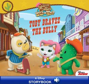 Cover of the book Sheriff Callie's Wild West: Toby Braves the Bully by Alexa Martin
