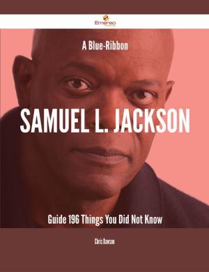Book cover of A Blue-Ribbon Samuel L. Jackson Guide - 196 Things You Did Not Know