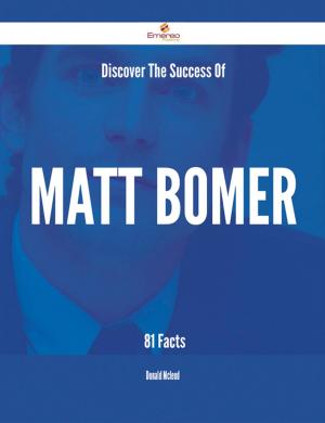 Cover of Discover The Success Of Matt Bomer - 81 Facts