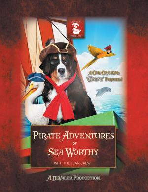 Cover of the book Pirate Adventures of Sea Worthy by Martin Concoyle Ph.D.