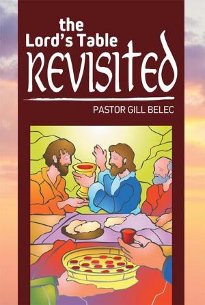 Cover of the book The Lord's Table Revisited by Debra Delulio Jones