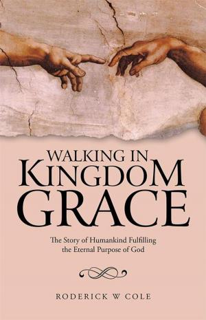 Cover of the book Walking in Kingdom Grace by Rodney Hunt