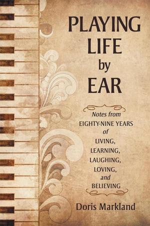Cover of the book Playing Life by Ear by N.O. Slak