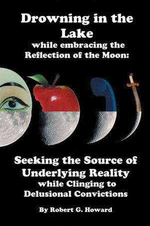 Cover of the book Drowning in the Lake While Embracing the Reflection of the Moon by Jackie Jones-Hunt Phd