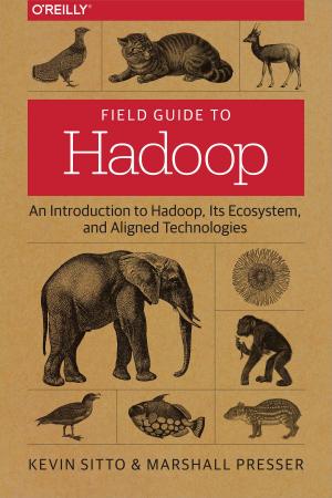 Cover of the book Field Guide to Hadoop by Baron Schwartz, Peter Zaitsev, Vadim Tkachenko