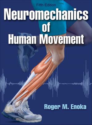 Cover of the book Neuromechanics of Human Movement by David Magida, Melissa Rodriguez
