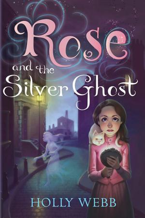 Cover of the book Rose and the Silver Ghost by Julie Zeilinger