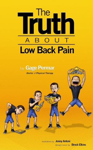 Cover of the book The Truth About Low Back Pain by Advantage Professional Publishing Inc.