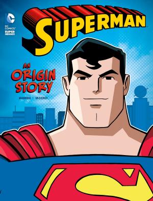 Cover of the book Superman: An Origin Story by Nancy Jean Loewen