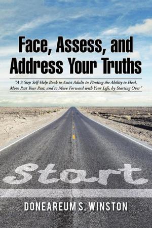 Cover of the book Face, Assess, and Address Your Truths by Doneareum S. Winston by Johnny Barnes