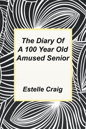 Book cover of The Diary of a 100 Year Old Amused Senior