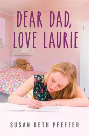 Cover of the book Dear Dad, Love Laurie by Elizabeth A. Lynn