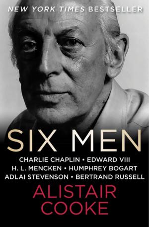Cover of the book Six Men by Alistair Cooke