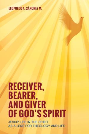 Book cover of Receiver, Bearer, and Giver of God’s Spirit