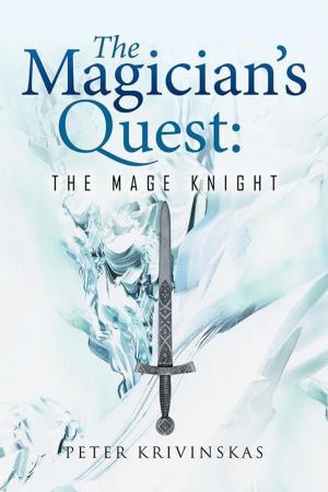 Cover of the book The Magician’S Quest: the Mage Knight by Ariel Undine