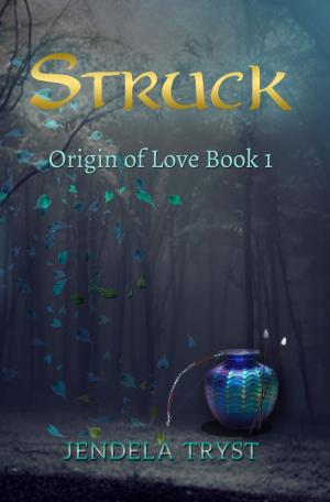 Cover of the book Struck: Origin of Love Book 1 by Jillian Holmes