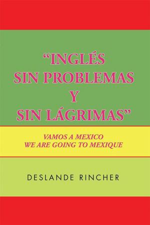 Cover of the book ‘’Inglés Sin Problemas Y Sin Lágrimas’’ by Roland L. Reed