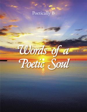 Cover of the book Words of a Poetic Soul by Joshua Miller