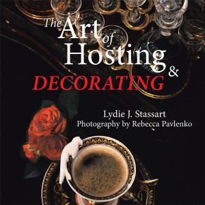 Cover of the book The Art of Hosting and Decorating by Mario Estiverne