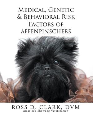 Cover of the book Medical, Genetic & Behavioral Risk Factors of Affenpinschers by Harding Lemay
