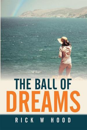 Cover of the book The Ball of Dreams by Sharon Kaye Hunt RD