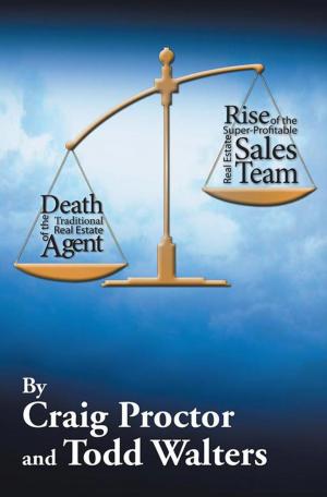 Cover of the book Death of the Traditional Real Estate Agent: Rise of the Super-Profitable Real Estate Sales Team by Paul Davies