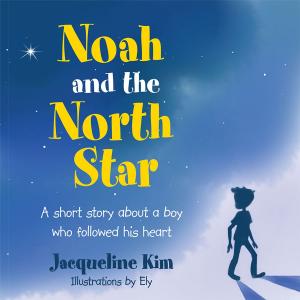 Cover of the book Noah and the North Star by Jacqueline Cornaby
