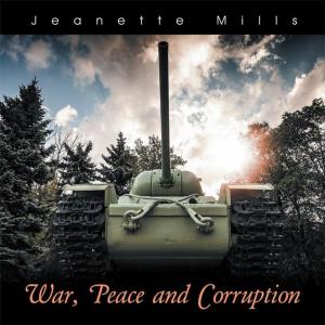 Cover of the book War, Peace and Corruption by A. Anne Eiland