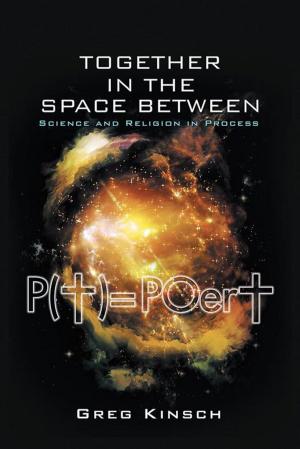 Cover of the book Together in the Space Between by R.A. Wise