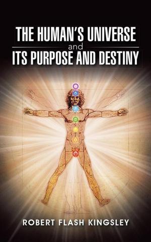 Cover of the book The Human’S Universe and Its Purpose and Destiny by Kaleah Carter