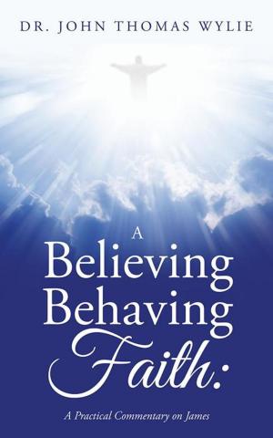 Cover of the book A Believing Behaving Faith: by Lashunda Smith.