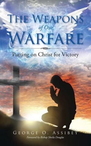 Cover of the book The Weapons of Our Warfare by Tracey A. Rockey