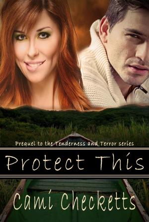 Cover of the book Protect This by Evangeline Kelly